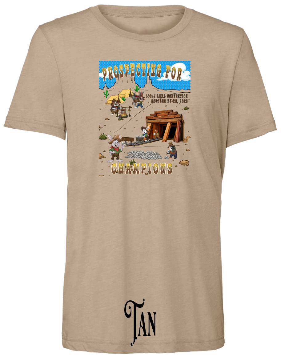 Tan triblend t-shirt with the Prospecting for Champions design on the chest, showing cartoon rabbit and cavy prospectors working a silver claim. 103rd ARBA Convention, Reno.