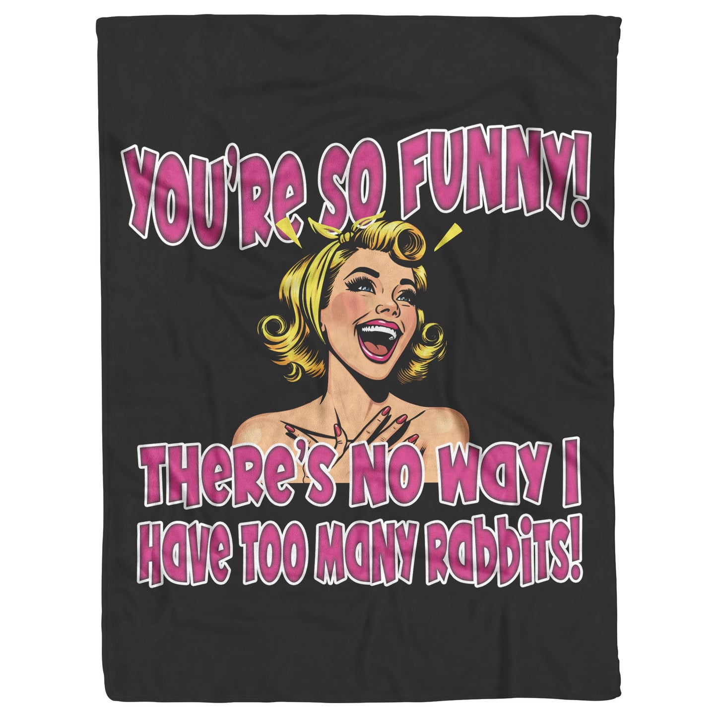 Fleece Blanket-You're So Funny