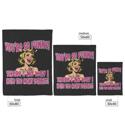 Fleece Blanket-You're So Funny
